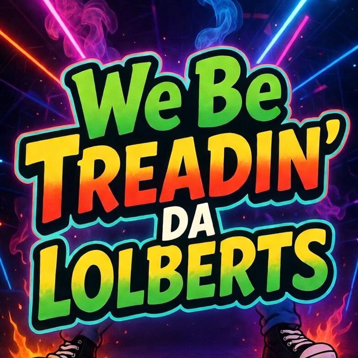 We Be Treadin' On Lolberts cover art